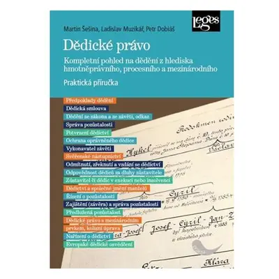 Dědické právo - Kompletní pohled na dědění z hlediska hmotněprávního, procesního a mezinárodního