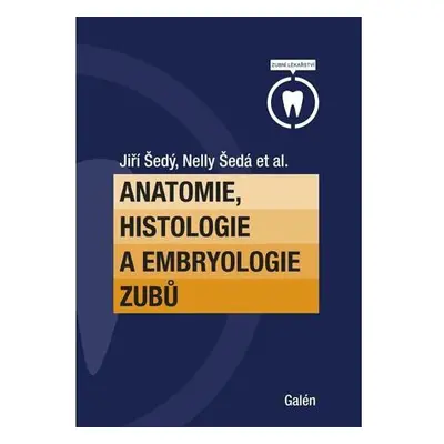 Anatomie, histologie a embryologie zubů