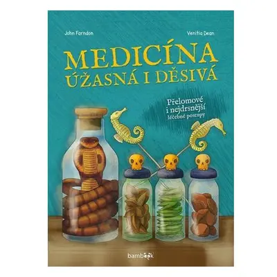 Medicína úžasná i děsivá