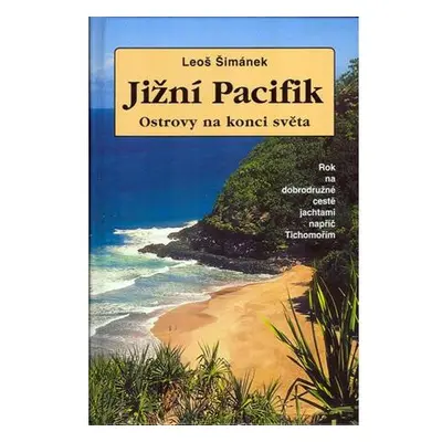 Jižní Pacifik - Ostrovy na konci světa