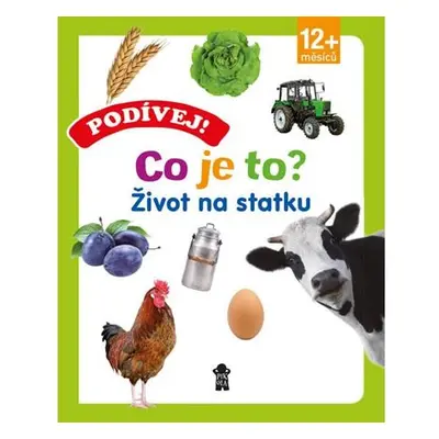 Podívej! Co je to? Život na statku