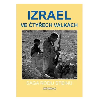 Izrael ve čtyřech válkách - Sága rodu Steinů