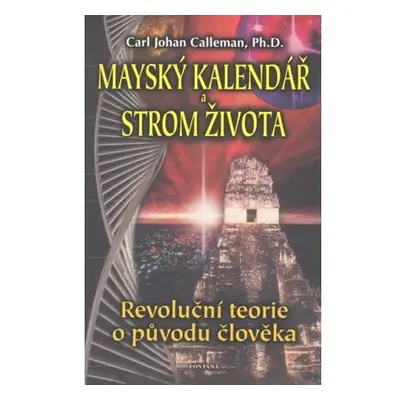 Mayský kalendář a strom života - Revoluční teorie o původu člověka