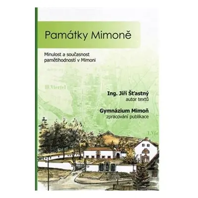 Památky Mimoně - Minulost a současnost pamětihodností v Mimoni