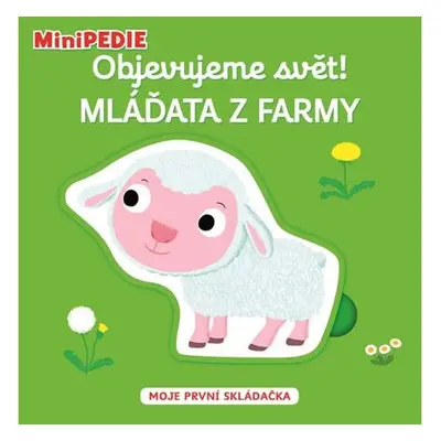 MiniPEDIE Objevujeme svět! Mláďata z farmy