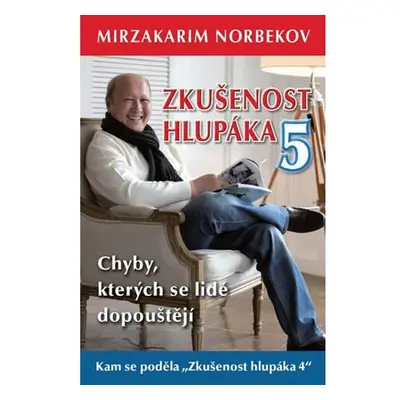 Zkušenost hlupáka 5 - Chyby, kterých se lidé dopouštějí