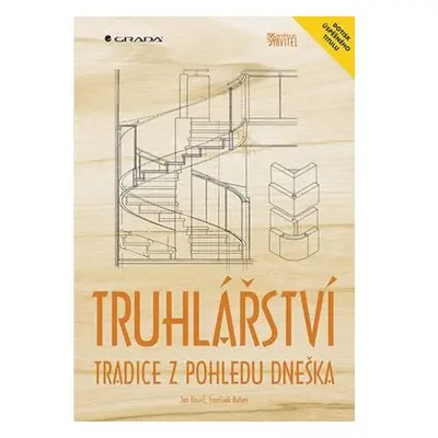 Truhlářství - Tradice z pohledu dneška