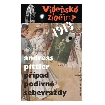 Vídeňské zločiny 1913 - Případ podivné sebevraždy