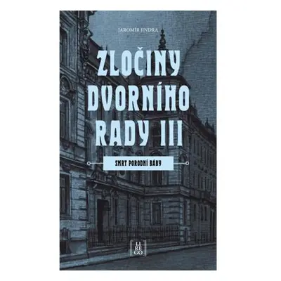 Zločiny dvorního rady III. - Smrt porodní báby