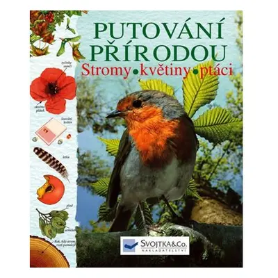 Putování přírodou - Stromy, květiny, ptáci