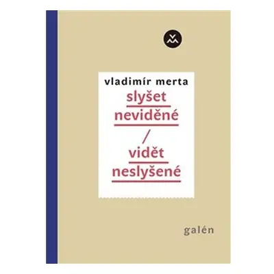 Slyšet neviděné/ vidět neslyšené