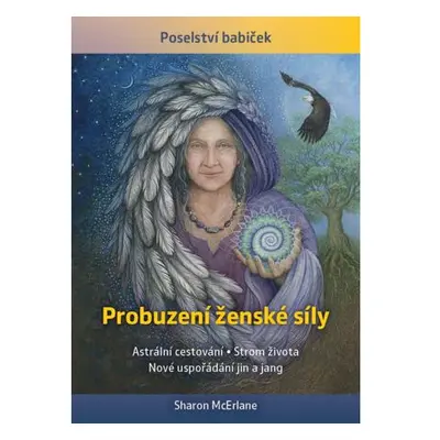 Probuzení ženské síly - Astrální cestování, Strom života, Nové uspořádání jin a jang