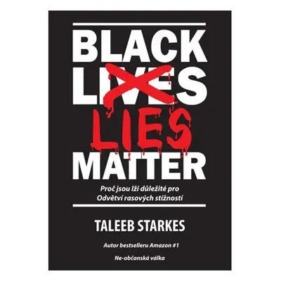 Black Lies Matter - Proč jsou lži důležité pro Odvětví rasových stížností