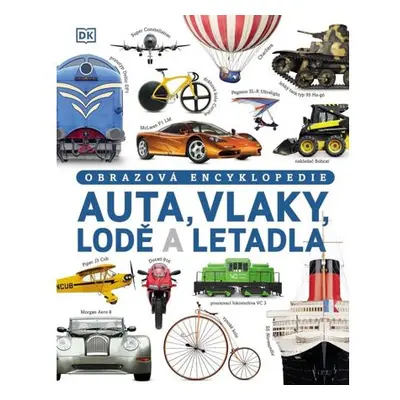 Auta, vlaky, lodě a letadla - Obrazová encyklopedie