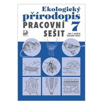 Ekologický přírodopis pro 7. ročník ZŠ - Pracovní sešit