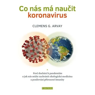 Co nás má naučit koronavirus - Proč dochází k pandemiím a jak nás může zachránit ekologická medi