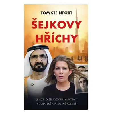 Šejkovy hříchy: únos, zastrašování a intriky v dubajské královské rodině