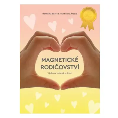 Magnetické rodičovství - Výchova vedená srdcem