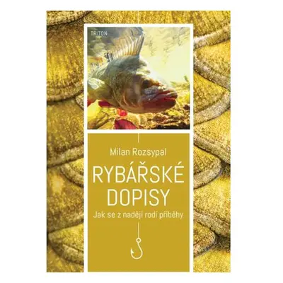 Rybářské dopisy - Jak se z nadějí rodí příběhy