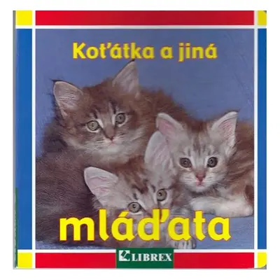 Koťátka a jiná mláďata - leporelo