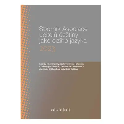 Sborník Asociace učitelů češtiny jako cizího jazyka (AUČCJ) 2023