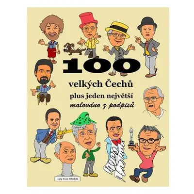 100 velkých Čechů plus jeden největší - malováno z podpisů