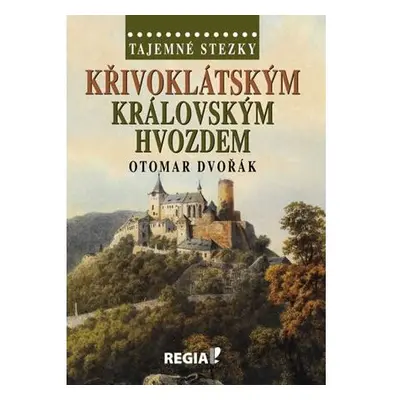 Tajemné stezky - Křivoklátským královským hvozdem