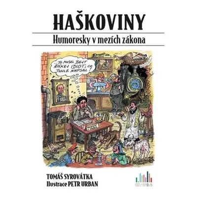 Haškoviny - Humoresky v mezích zákona