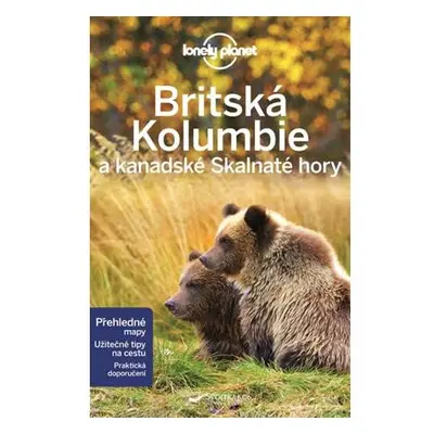 Britská Kolumbie a kanadské Skalnaté hory - Lonely Planet