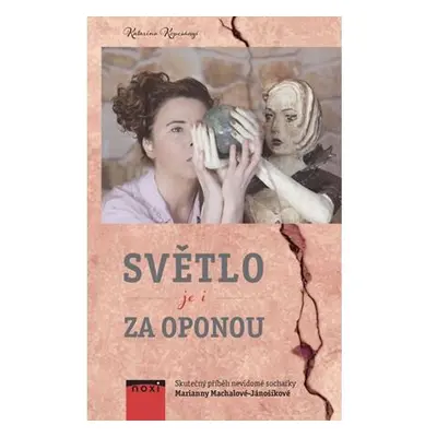 Světlo je i za oponou