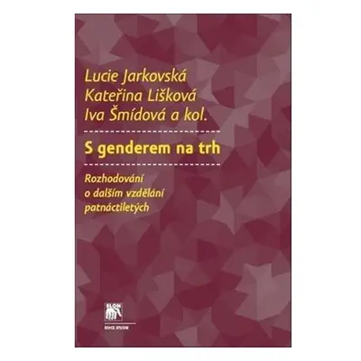 S genderem na trh: Rozhodování o dalším vzdělávání patnáctiletých