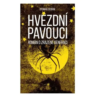 Hvězdní pavouci - Román o zrazené generaci