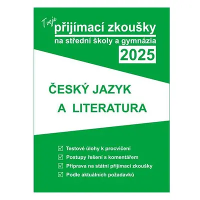 Tvoje přijímací zkoušky 2025 na střední školy a gymnázia: Český jazyk a literatura