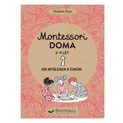 Montessori doma 6-9 let: Od myšlenek k činům