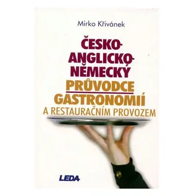 Česko-anglicko-německý průvodce gastronomií a restauračním provozem