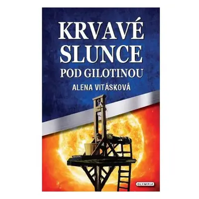 Krvavé slunce pod gilotinou