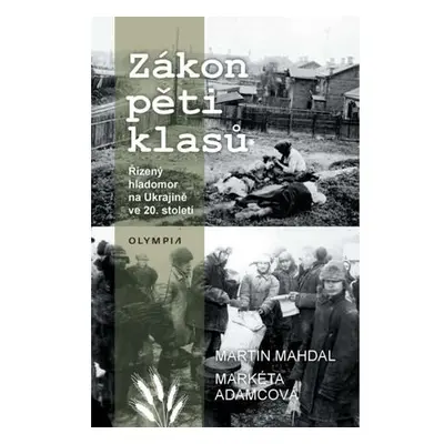 Zákon pěti klasů - Řízený hladomor na Ukrajině ve 20.století