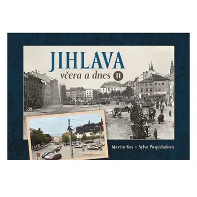 Jihlava včera a dnes II.