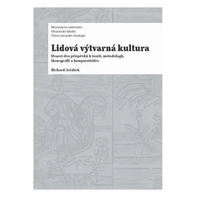 Lidová výtvarná kultura: Dvacet dva příspěvků k teorii, metodologii, ikonografii a komparatistic