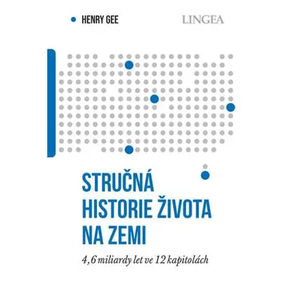 Stručná historie života na Zemi - 4,6 miliardami let ve 12 kapitolách