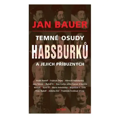 Temné osudy Habsburků a jejich příbuzných