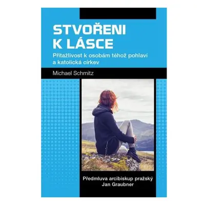 Stvořeni k lásce - Přitažlivost k osobám téhož pohlaví a katolická církev