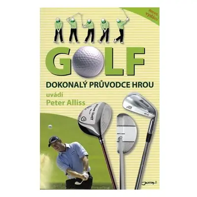 Golf - Dokonalý průvodce hrou