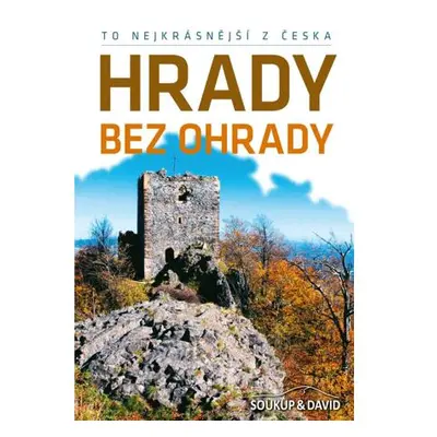 To nejkrásnější z Česka: Hrady bez ohrady