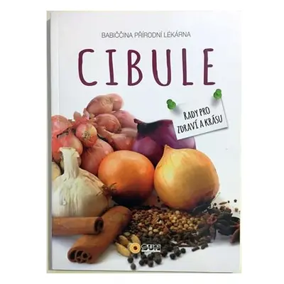 Cibule - Babiččina přírodní lékárna