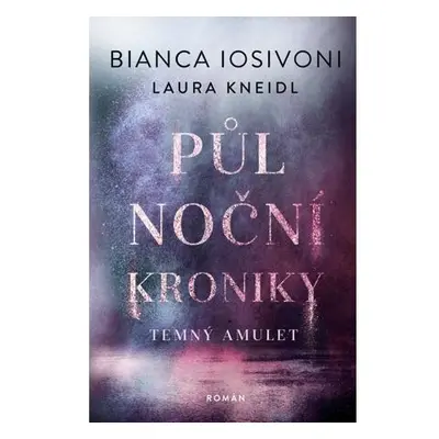 Půlnoční kroniky 3 - Temný amulet