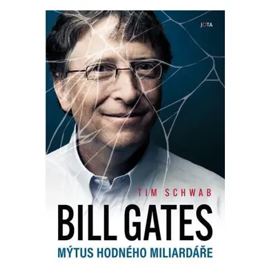 Bill Gates - Mýtus hodného miliardáře