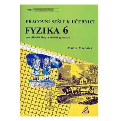 Fyzika 6 pro základní školy a víceletá gymnázia - pracovní sešit