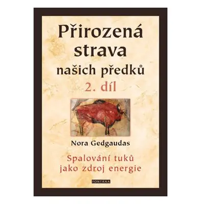 Přirozená strava našich předků 2. díl - Spalování tuků jako zdroj energie