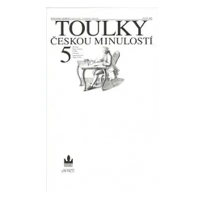 Toulky českou minulostí 5 - Od časů Marie Terezie (1740) do konce napoleonských válek (1815)